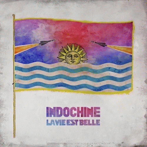 Indochine : La Vie est Belle